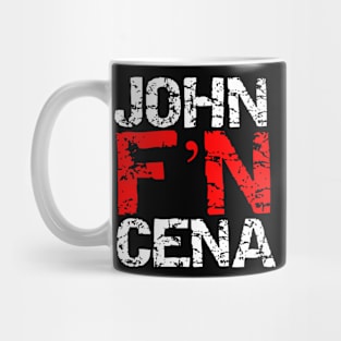 John F'N Cena! Mug